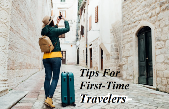 Top Tips for New Travelers: What You Need to Know